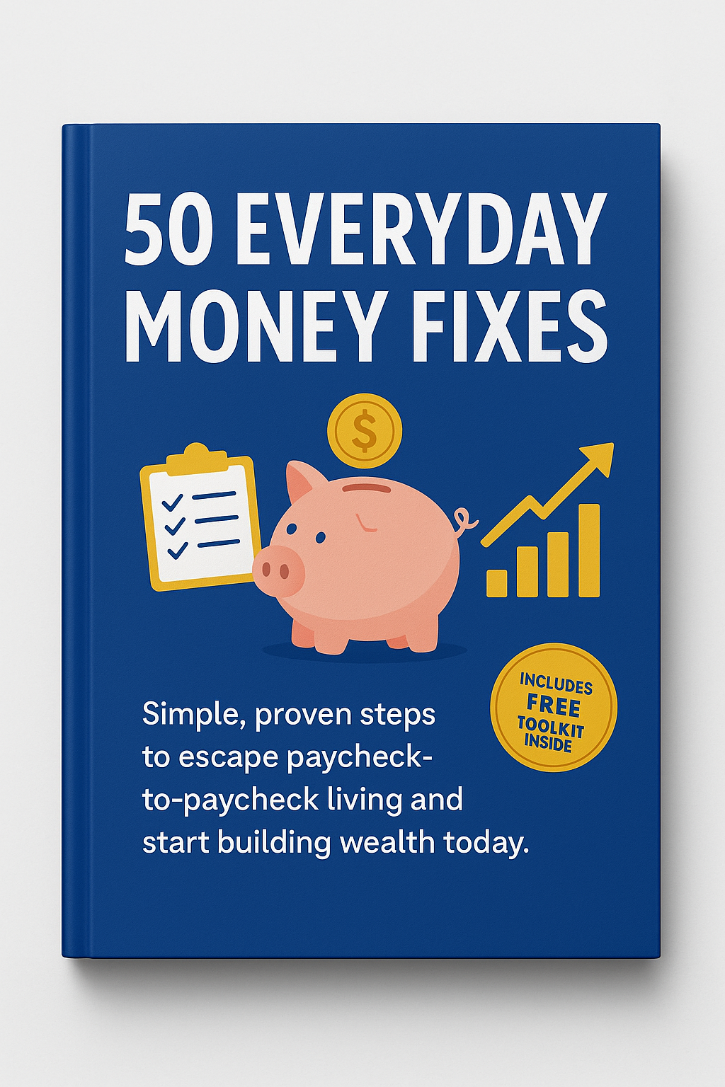 50 Everyday Money Fixes: Simple Steps to Save More, Stress Less, and Build Wealth